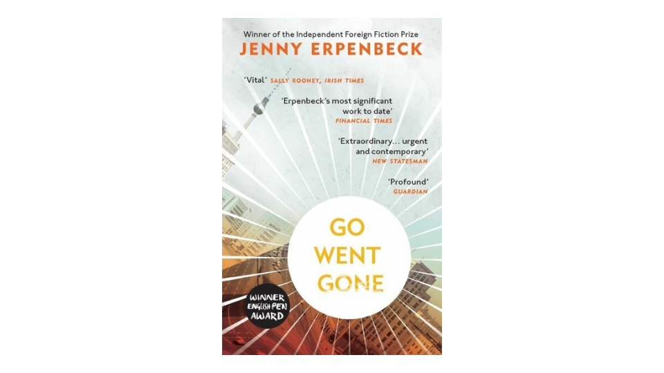 Go, Went, Gone by Jenny Erpenbeck - Book Group Spring 2025